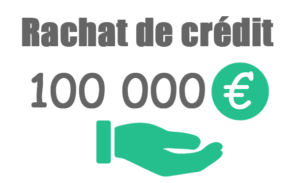 Rachat de crédit 100000 euros